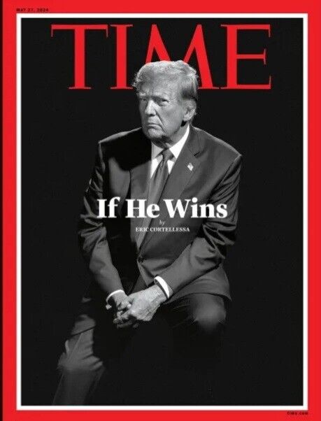 DONALD TRUMP IF HE WINS - Time Magazine - May 2024 - BRAND NEW (Pre-Order)