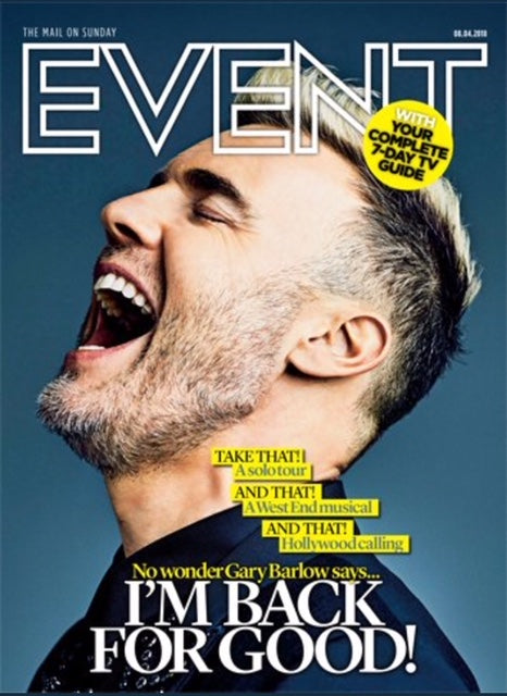 UK EVENT magazine 8 April 2018 GARY BARLOW COVER STORY // TAKE THAT