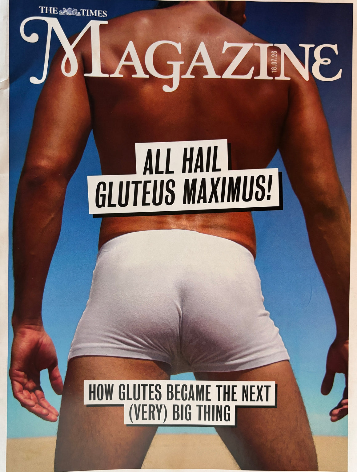 The Times Magazine July 18, 2026 All Hail Gluteus Maximus