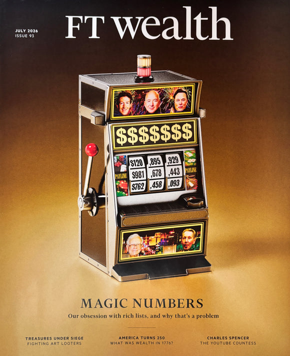 FT Wealth Magazine July 2026 Issue 93