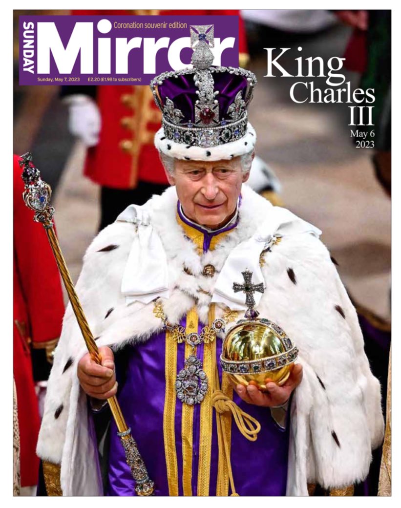 Sunday Mirror Newspaper - 7th May 2023 - The Coronation Of King Charles III