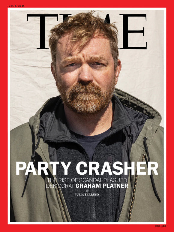 TIME Magazine - 06.08.26 Edition: Party Crasher, The Rise Of Scandal-Plagued Democrat Graham Platner