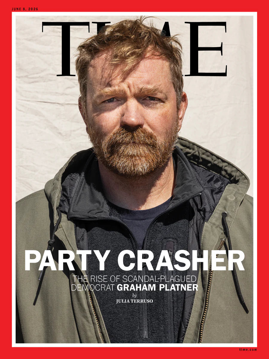 TIME Magazine - 06.08.26 Edition: Party Crasher, The Rise Of Scandal-Plagued Democrat Graham Platner