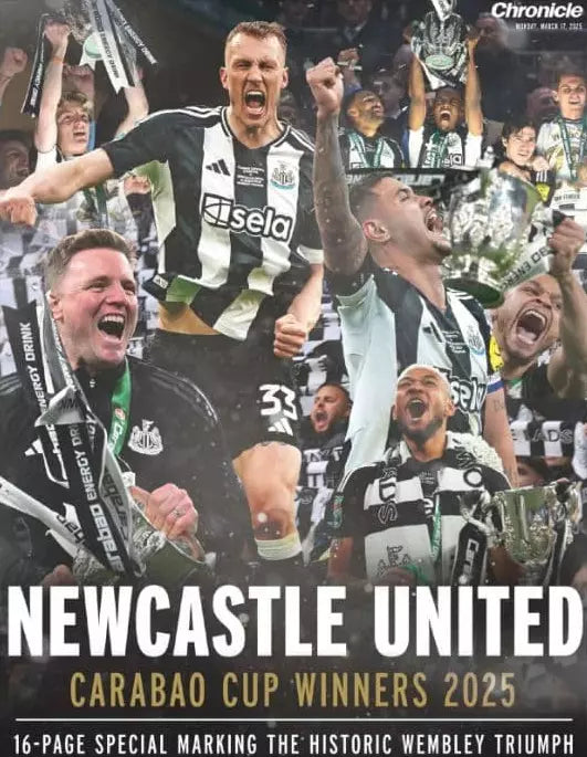 THE CHRONICLE - CARABAO CUP FINAL 2025 WINNER - NEWCASTLE UNITED - 17 MARCH 2025