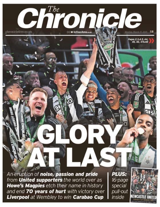 THE CHRONICLE - CARABAO CUP FINAL 2025 WINNER - NEWCASTLE UNITED - 17 MARCH 2025