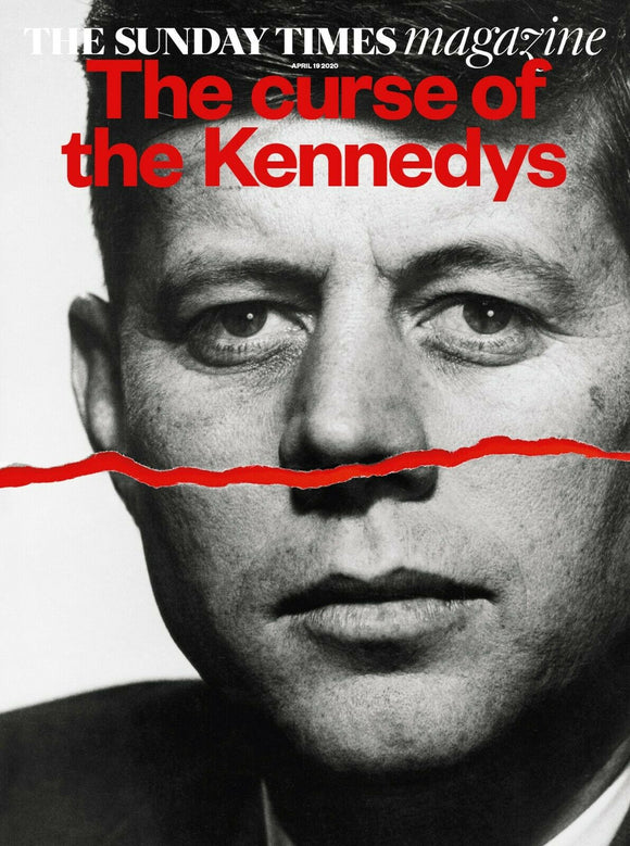 Sunday Times Magazine April 2020: JOHN F KENNEDY by JAMES PATTERSON The Kennedys