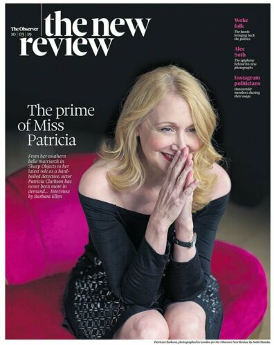 UK Observer Review March 2019: PATRICIA CLARKSON COVER FEATURE Monica Dolan