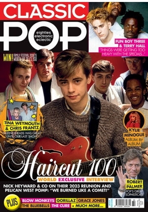 Classic Pop Magazine Mar/Apr 2023 Haircut 100 Nick Heyward Kylie Minogue
