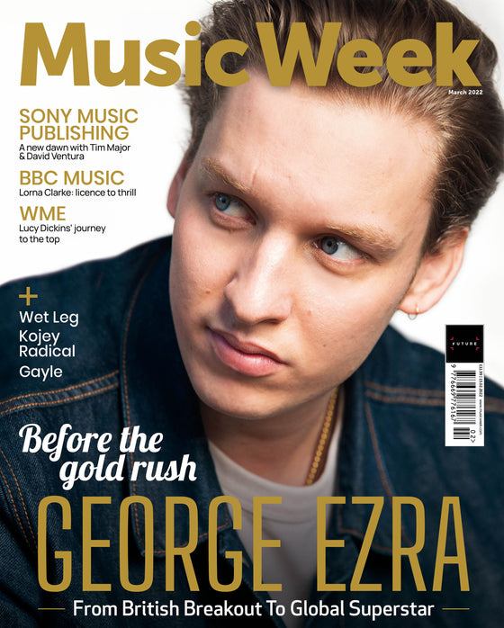 Music Week Magazine March 2022 GEORGE EZRA COVER FEATURE