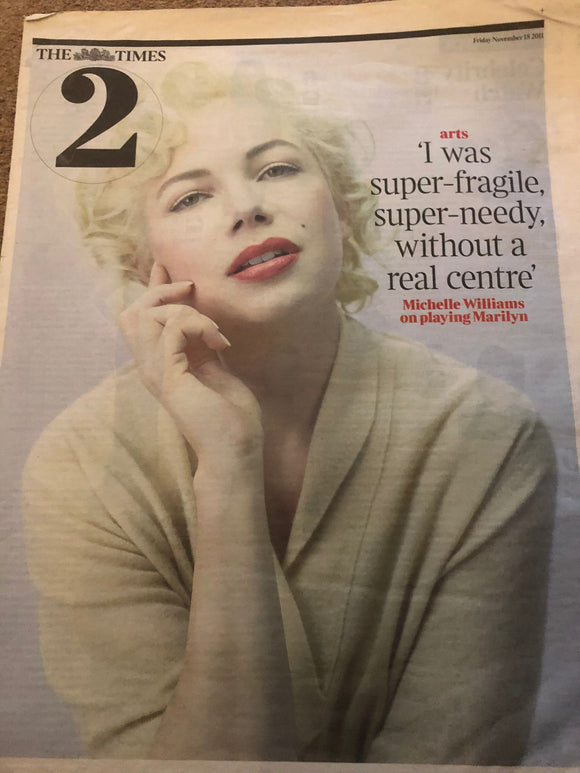 TIMES 2 Supplement 18/11/2011 Michelle Williams on playing Marilyn