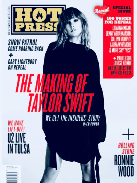 Hot Press Magazine May 2018: TAYLOR SWIFT Ronnie Wood THE ROLLING STONES