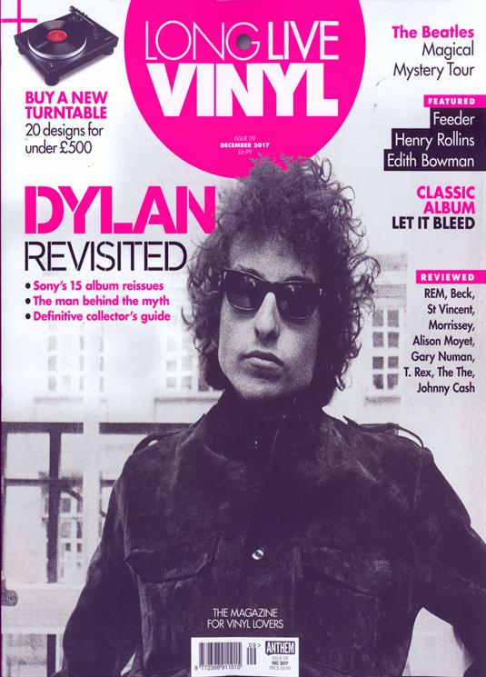 Long Live Vinyl Magazine December 2017 Bob Dylan Revisited UK Cover Story