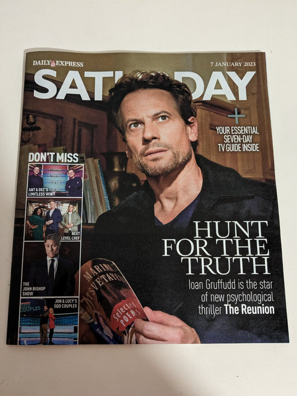 SATURDAY Magazine 07/01/2023 IOAN GRUFFUDD The Reunion