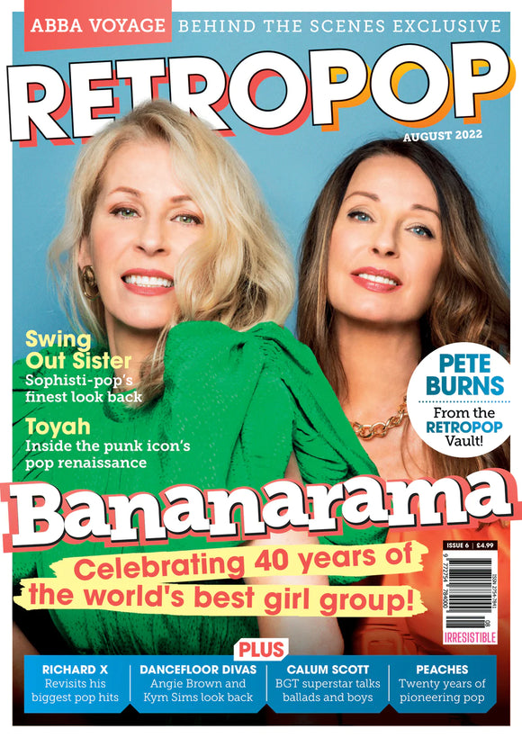 RETRO POP Magazine Issue 6 | August 2022 BANANARAMA Abba Calum Scott