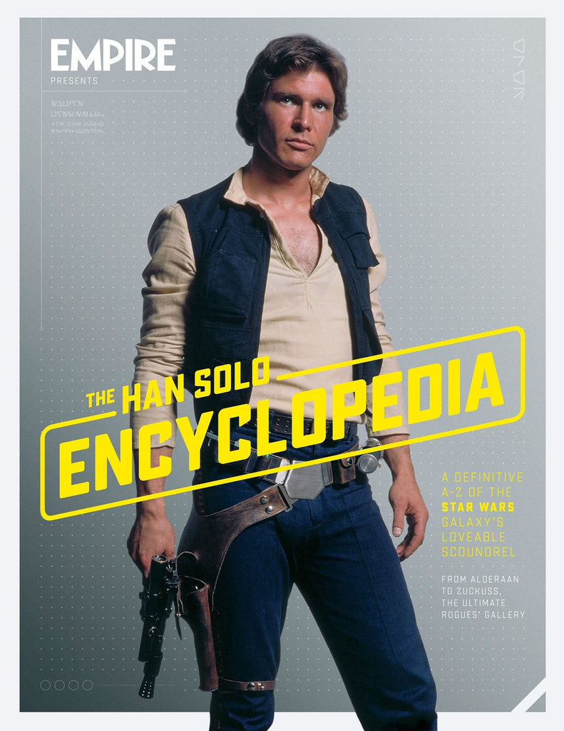 Empire Magazine June 2018: HAN SOLO: A STAR WARS STORY & Han Solo Encyclopedia
