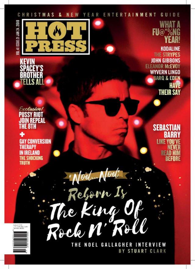 Hot Press magazine - December 2017 - Noel Gallagher - The King of Rock N' Roll