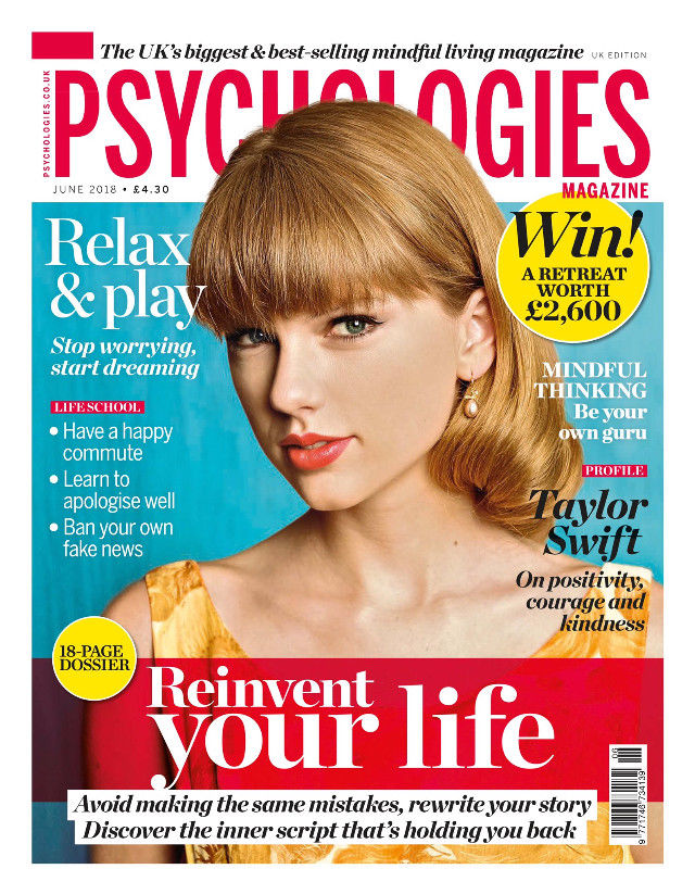 UK Psychologies Magazine June 2018: TAYLOR SWIFT COVER STORY