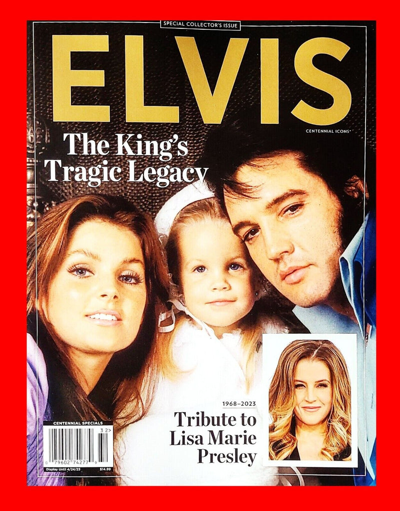 ELVIS The King’s Tragic Legacy 2023 Tribute Lisa Marie Presley Magazine Presley