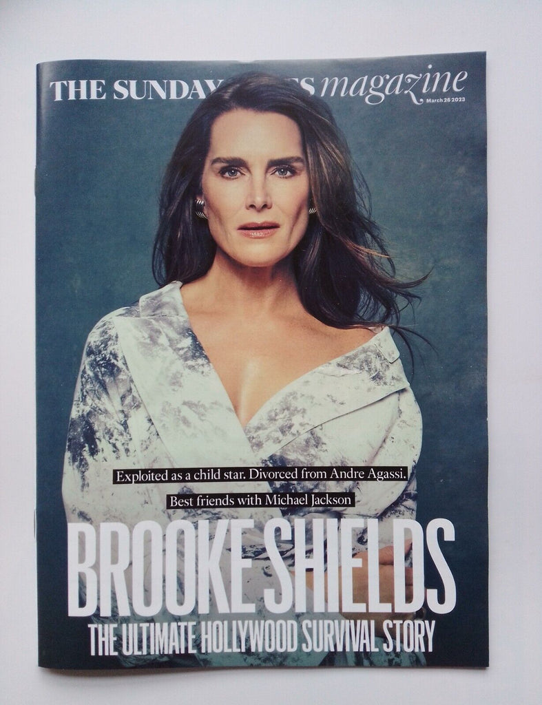 The Sunday Times Magazine 26th March 2023 BROOKE SHIELDS