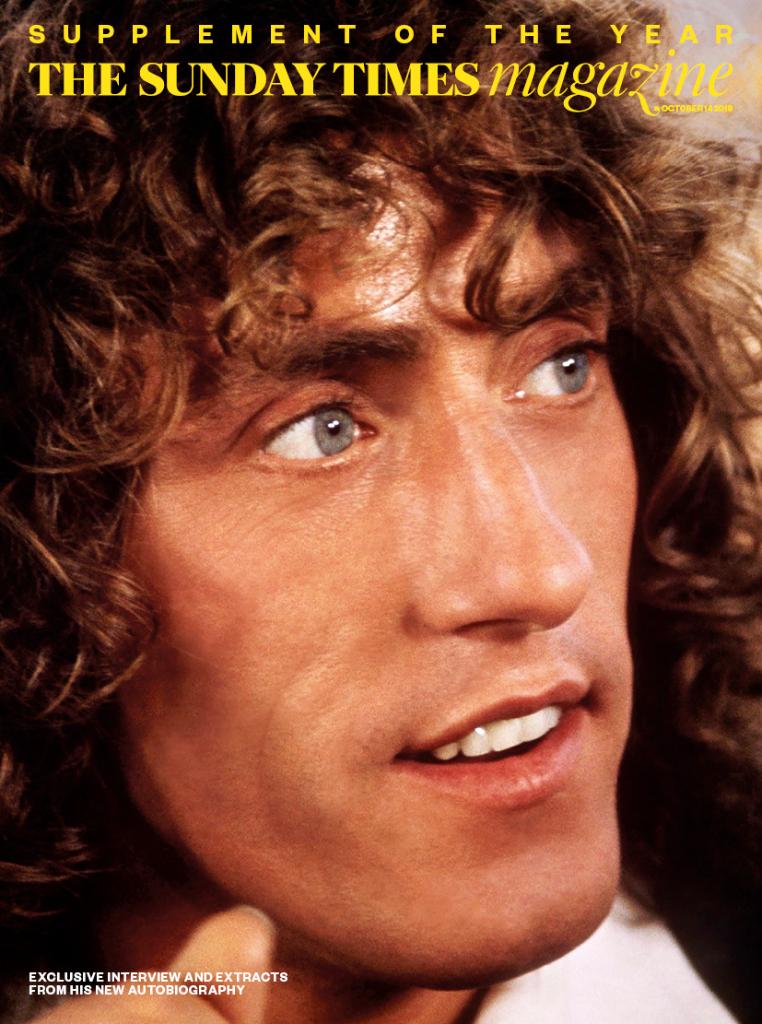 The Sunday Times Magazine 14th October 2018: ROGER DALTREY - The Who Exclusive Interview